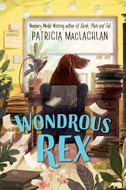Amazon.com: Wondrous Rex: 9780062940988: MacLachlan, Patricia: Books